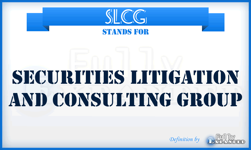 SLCG - Securities Litigation and Consulting Group