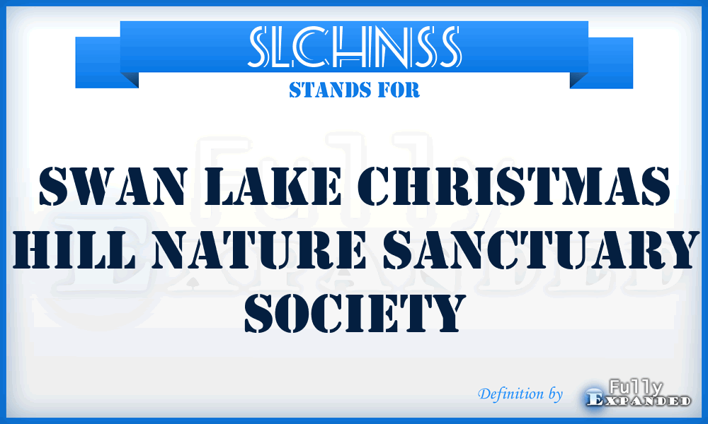 SLCHNSS - Swan Lake Christmas Hill Nature Sanctuary Society
