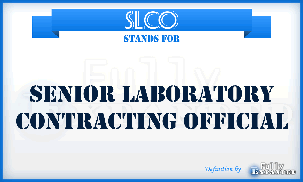 SLCO - senior laboratory contracting official