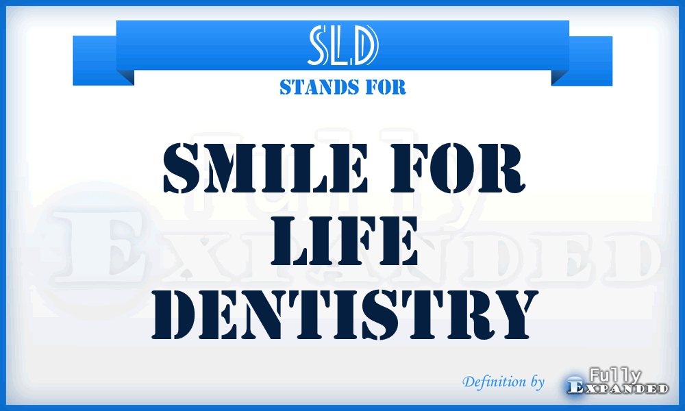 SLD - Smile for Life Dentistry