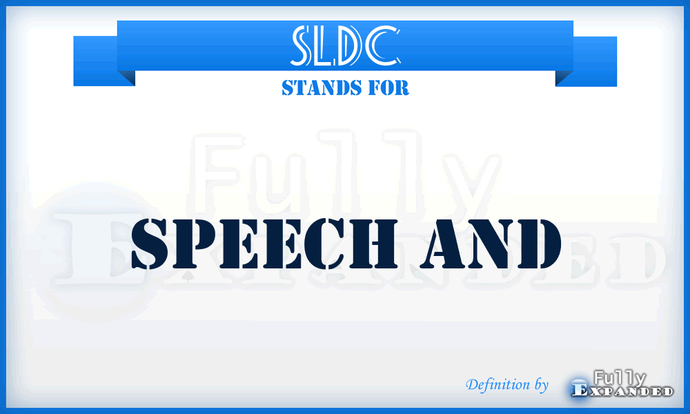 SLDC - Speech and