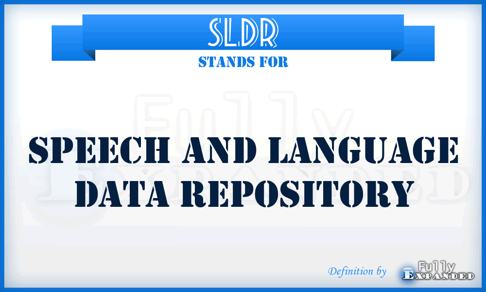 SLDR - Speech and Language Data Repository