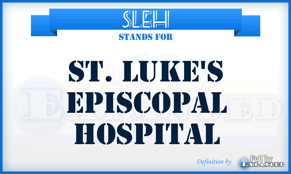 SLEH - St. Luke's Episcopal Hospital