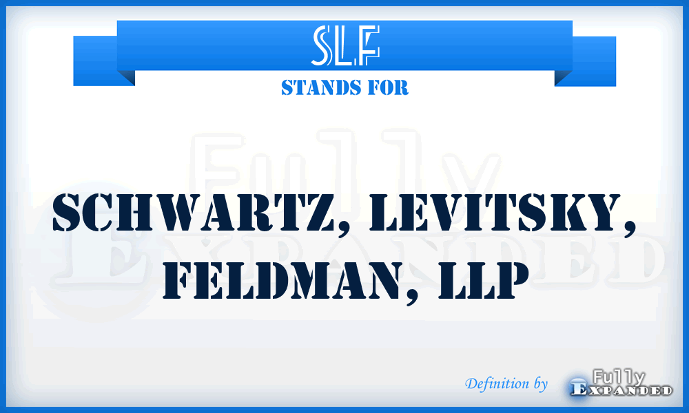 SLF - Schwartz, Levitsky, Feldman, LLP