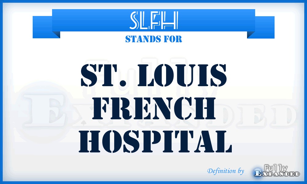 SLFH - St. Louis French Hospital