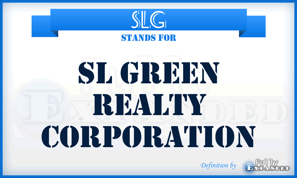 SLG - SL Green Realty Corporation