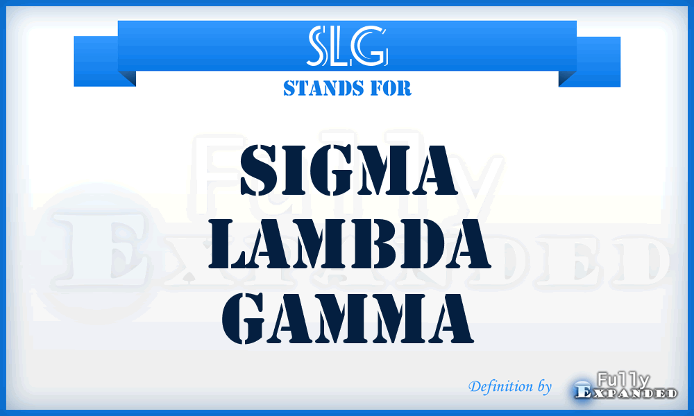 SLG - Sigma Lambda Gamma