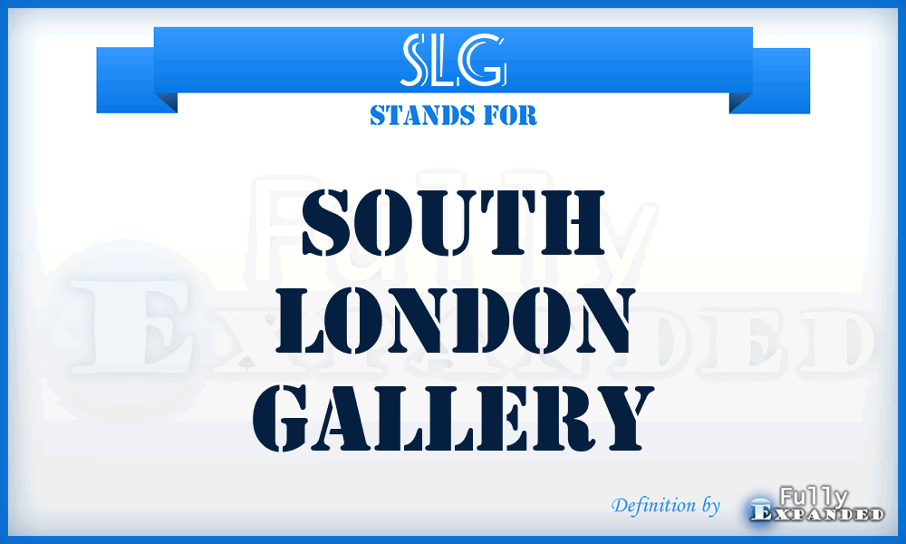 SLG - South London Gallery