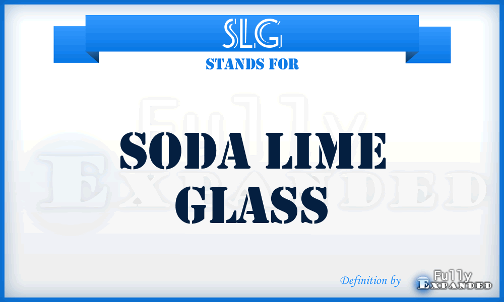 SLG - soda lime glass