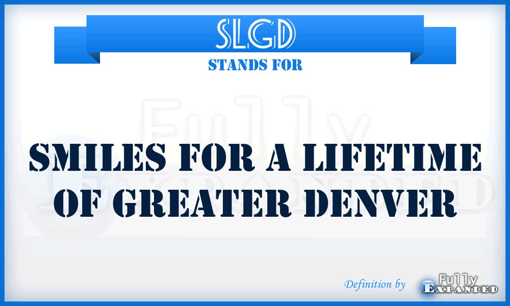 SLGD - Smiles for a Lifetime of Greater Denver