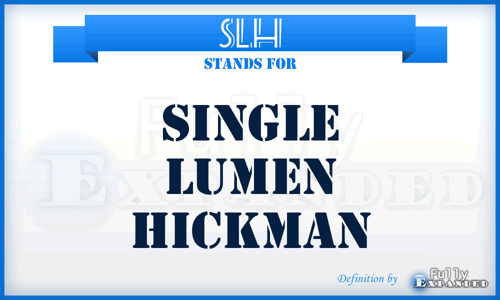 SLH - single lumen Hickman