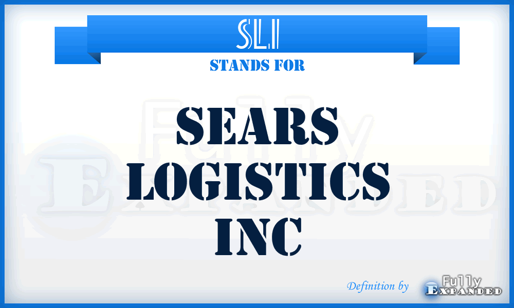 SLI - Sears Logistics Inc