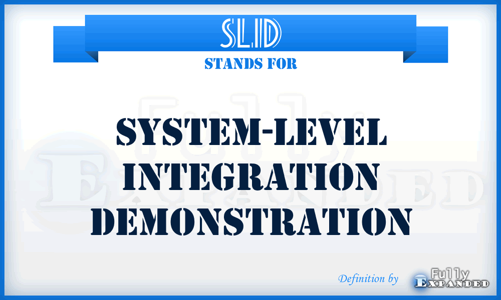 SLID - system-level integration demonstration