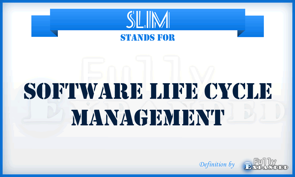 SLIM - software life cycle management