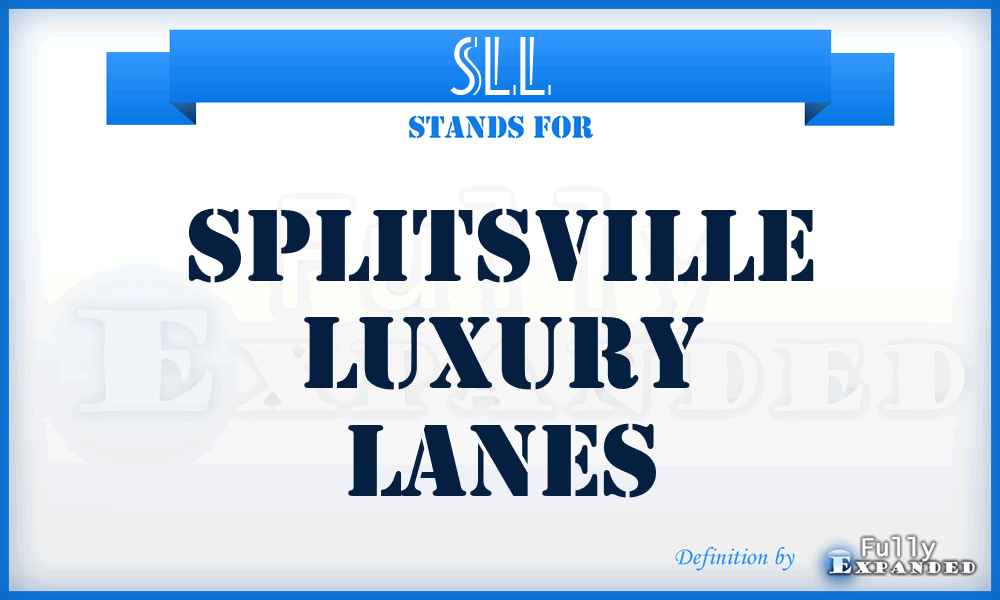 SLL - Splitsville Luxury Lanes