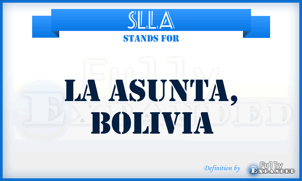 SLLA - La Asunta, Bolivia