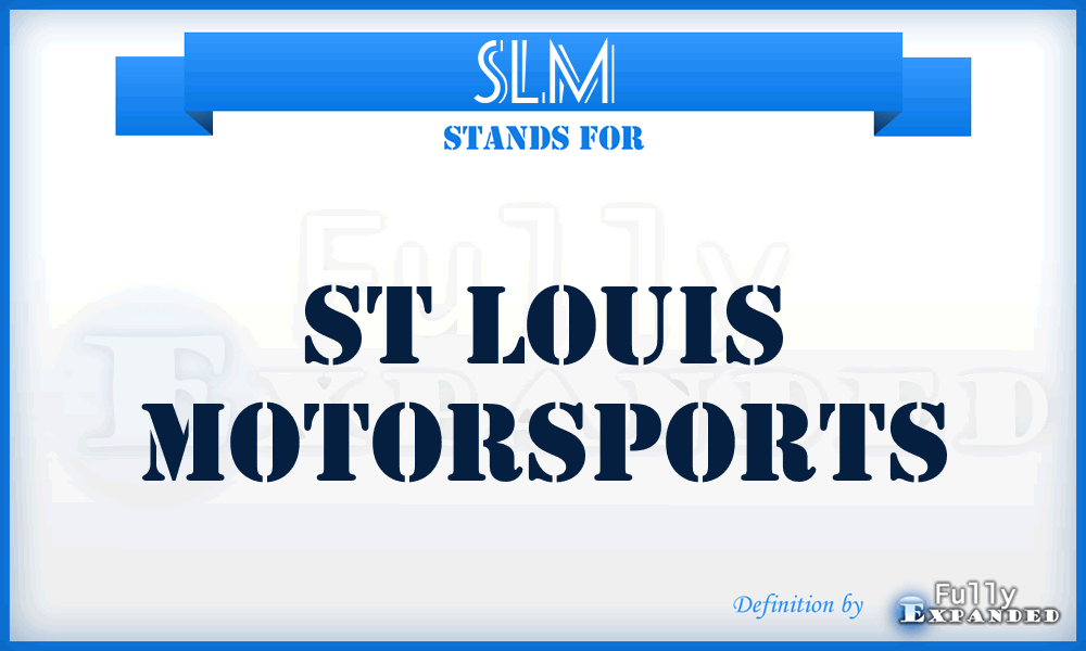SLM - St Louis Motorsports