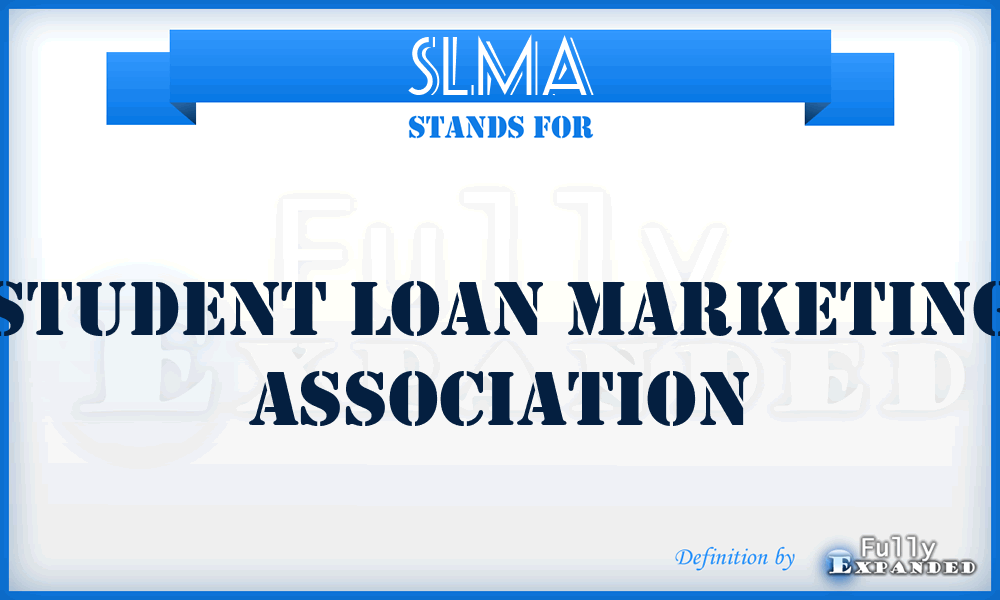 SLMA - Student Loan Marketing Association