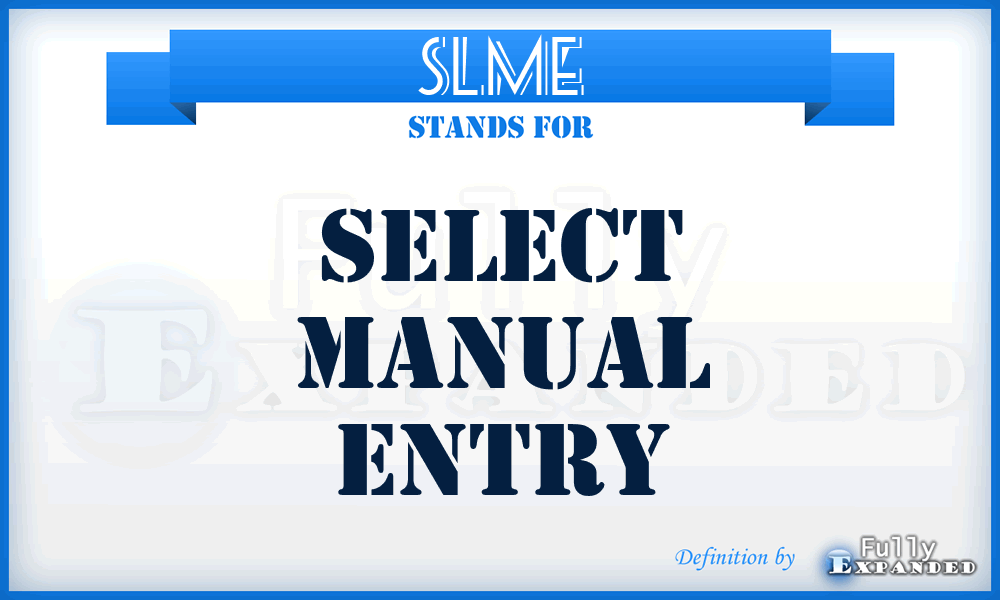 SLME - Select Manual Entry