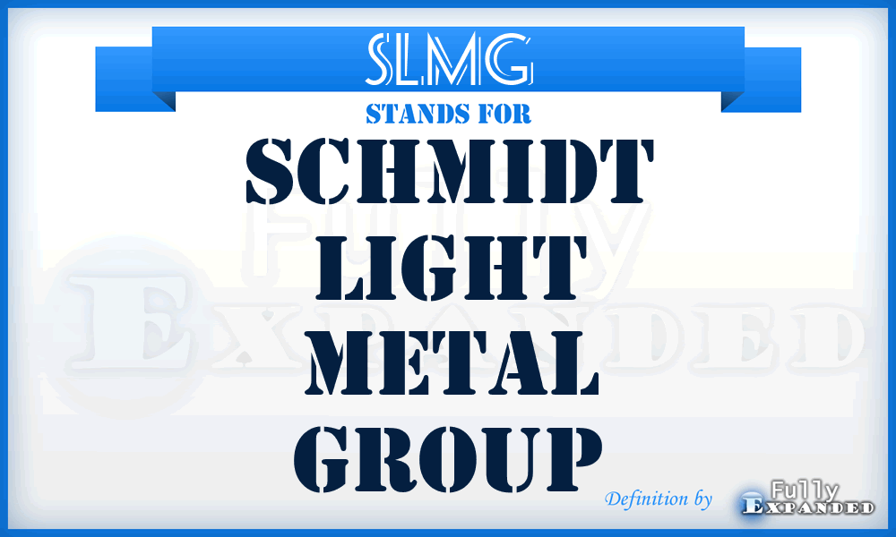 SLMG - Schmidt Light Metal Group