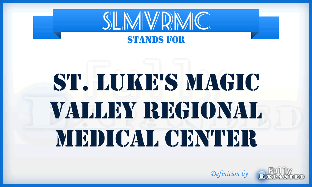 SLMVRMC - St. Luke's Magic Valley Regional Medical Center