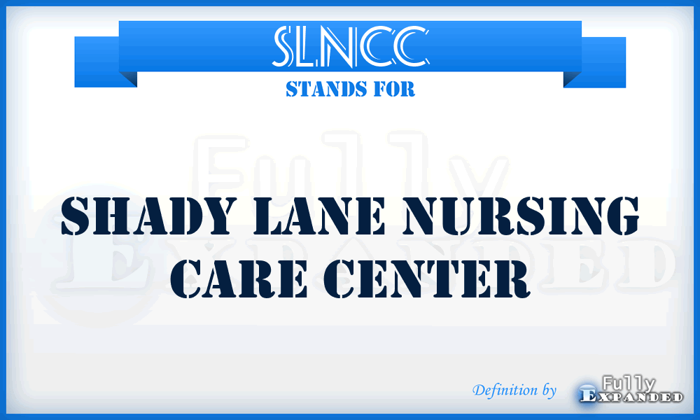 SLNCC - Shady Lane Nursing Care Center