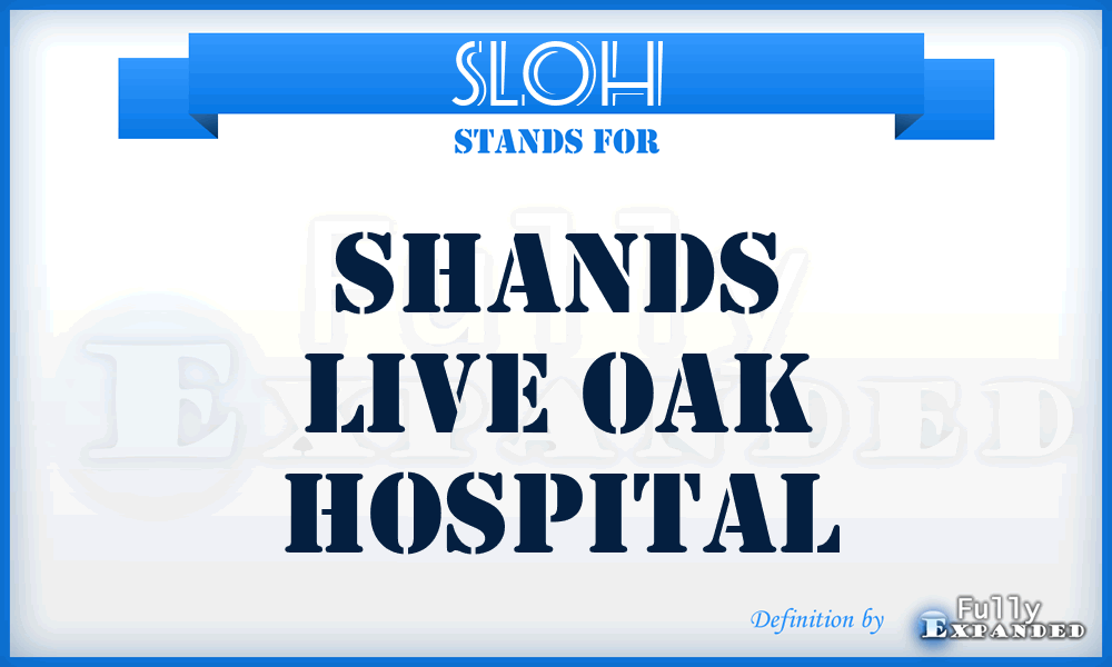 SLOH - Shands Live Oak Hospital