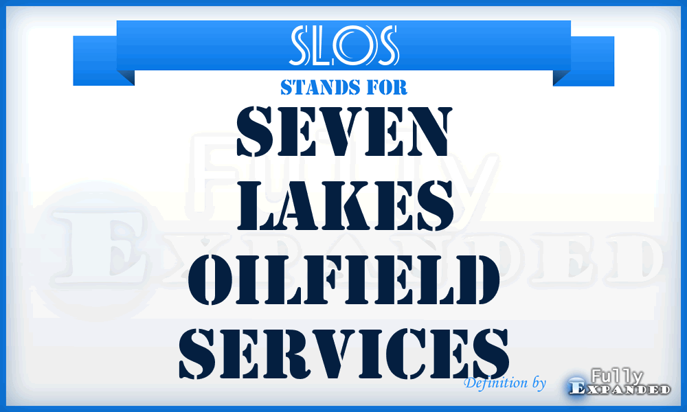 SLOS - Seven Lakes Oilfield Services