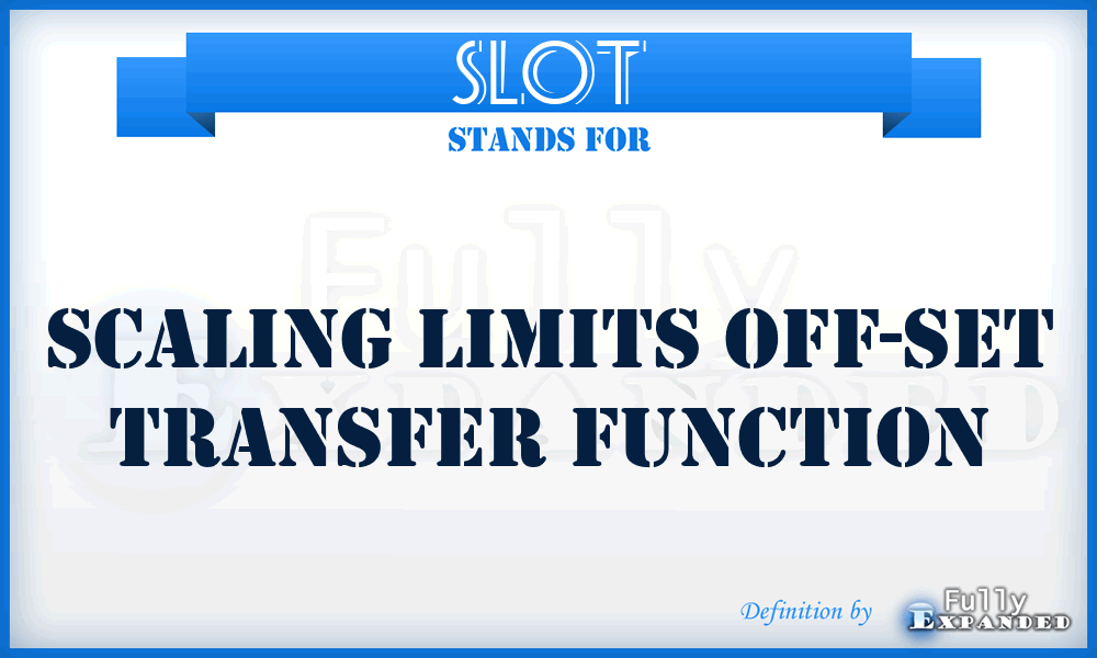 SLOT - Scaling Limits Off-set Transfer function