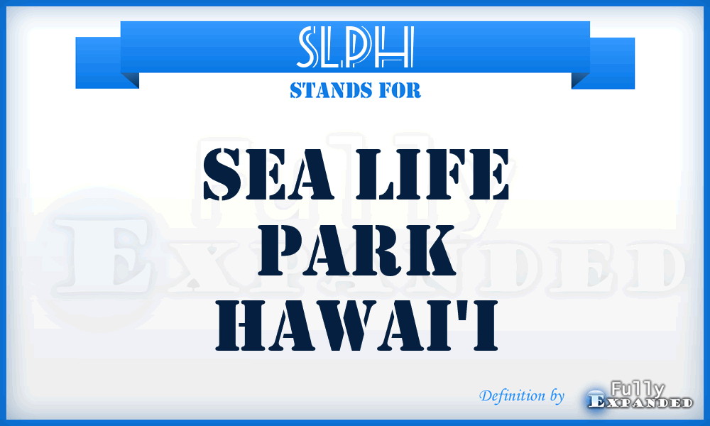 SLPH - Sea Life Park Hawai'i