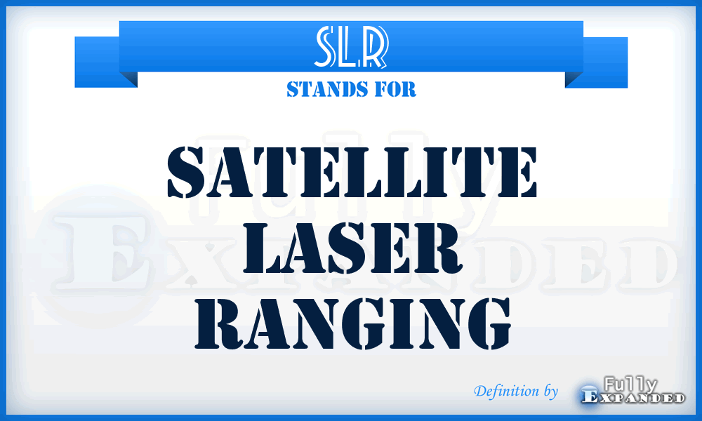 SLR - Satellite Laser Ranging