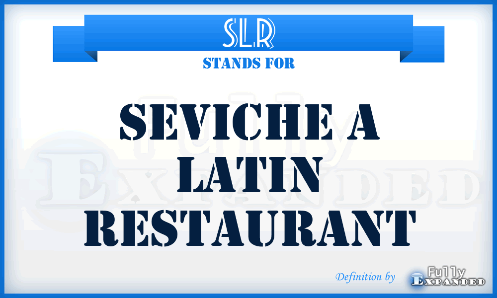 SLR - Seviche a Latin Restaurant
