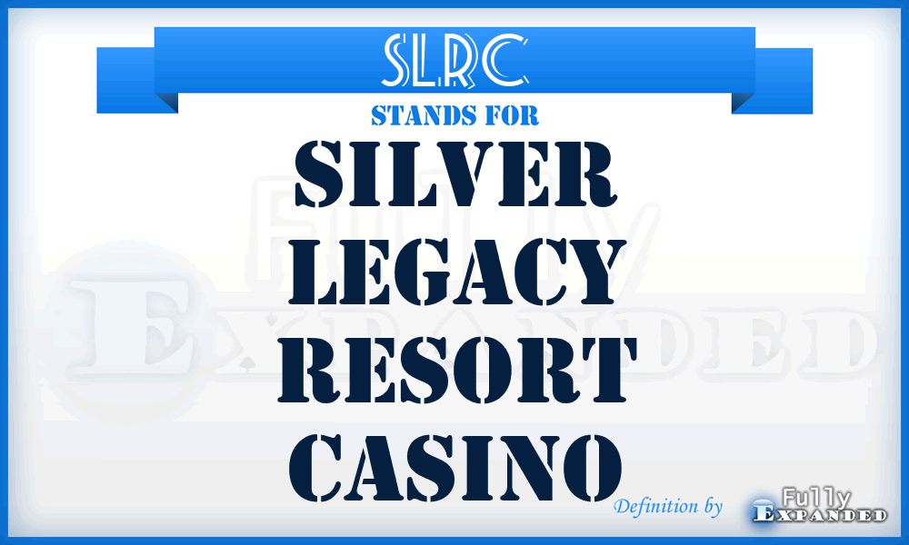 SLRC - Silver Legacy Resort Casino