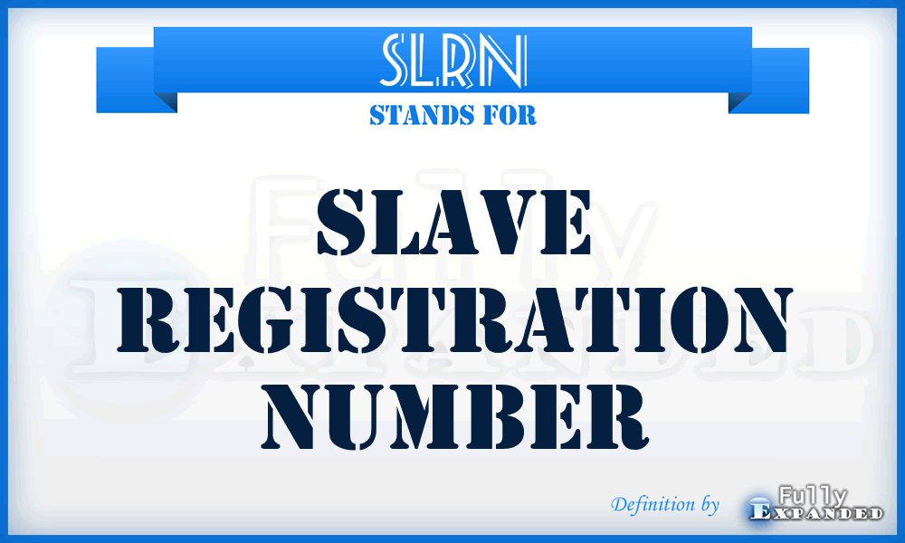 SLRN - Slave Registration Number