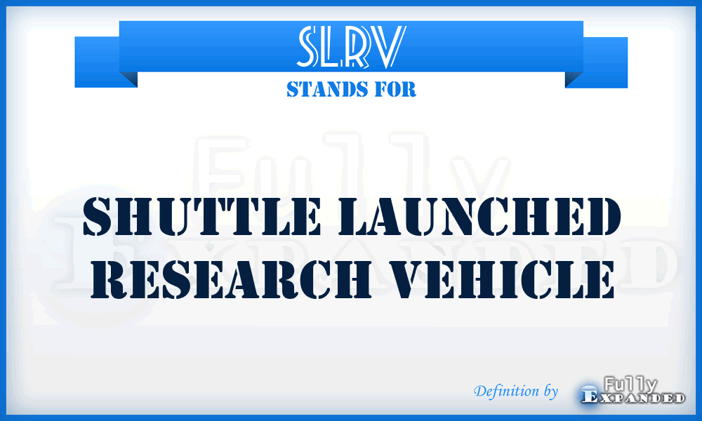 SLRV - Shuttle Launched Research Vehicle