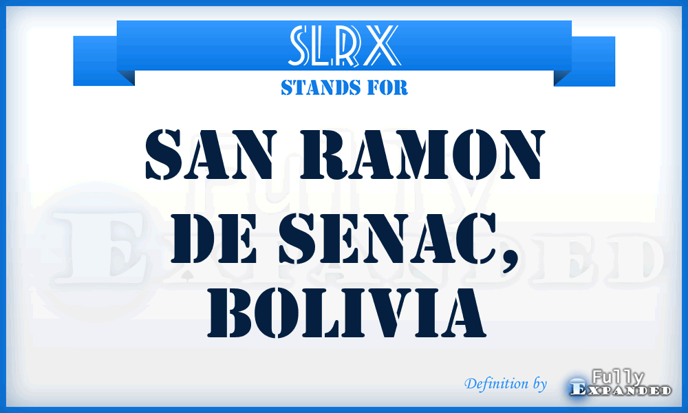 SLRX - San Ramon de Senac, Bolivia