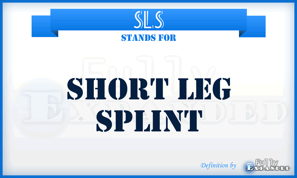 SLS - Short leg splint