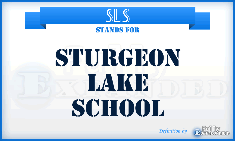 SLS - Sturgeon Lake School