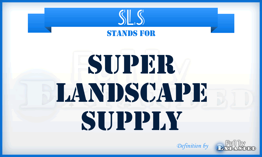 SLS - Super Landscape Supply