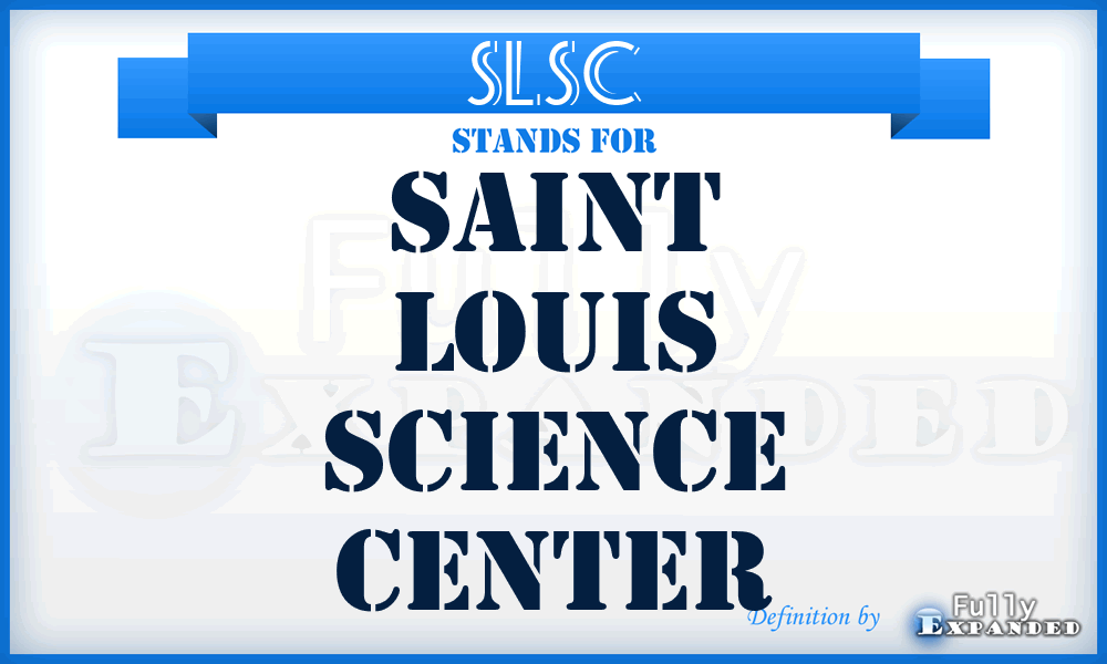 SLSC - Saint Louis Science Center