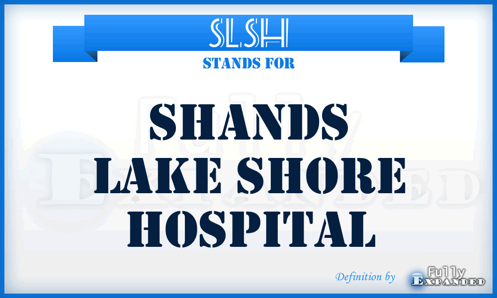 SLSH - Shands Lake Shore Hospital