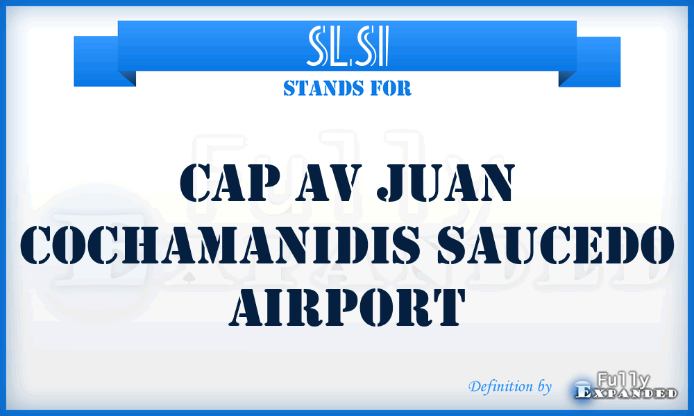 SLSI - Cap Av Juan Cochamanidis Saucedo airport