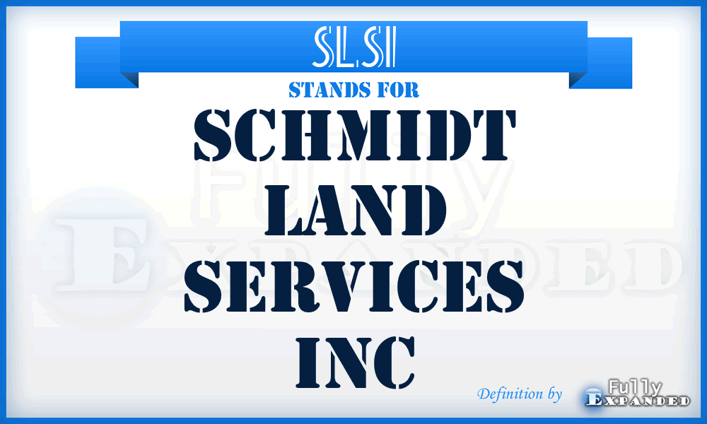SLSI - Schmidt Land Services Inc