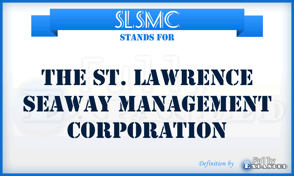SLSMC - The St. Lawrence Seaway Management Corporation