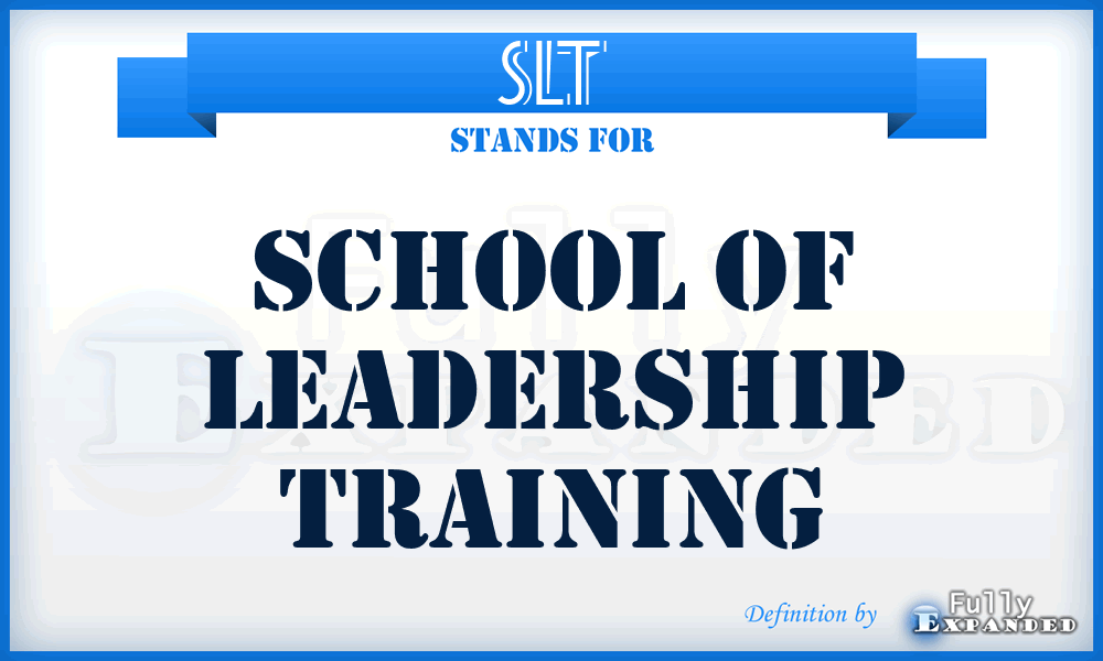 SLT - School Of Leadership Training