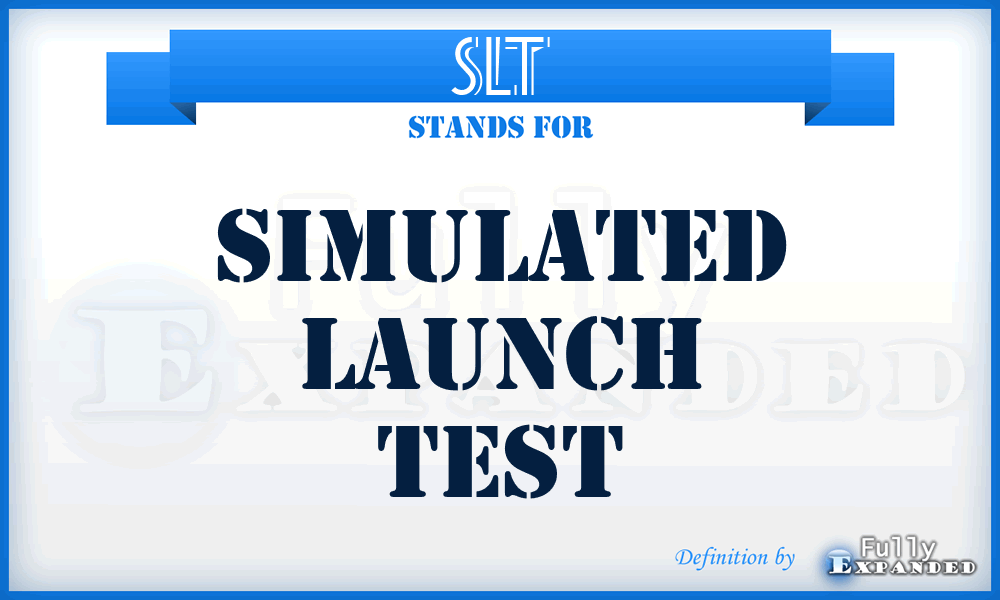 SLT - simulated launch test