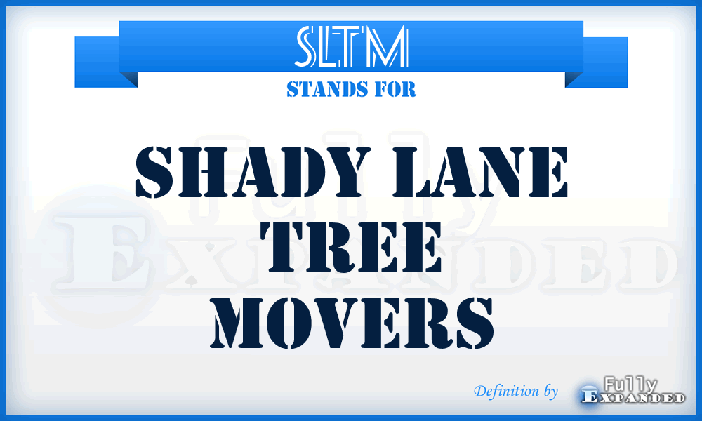 SLTM - Shady Lane Tree Movers