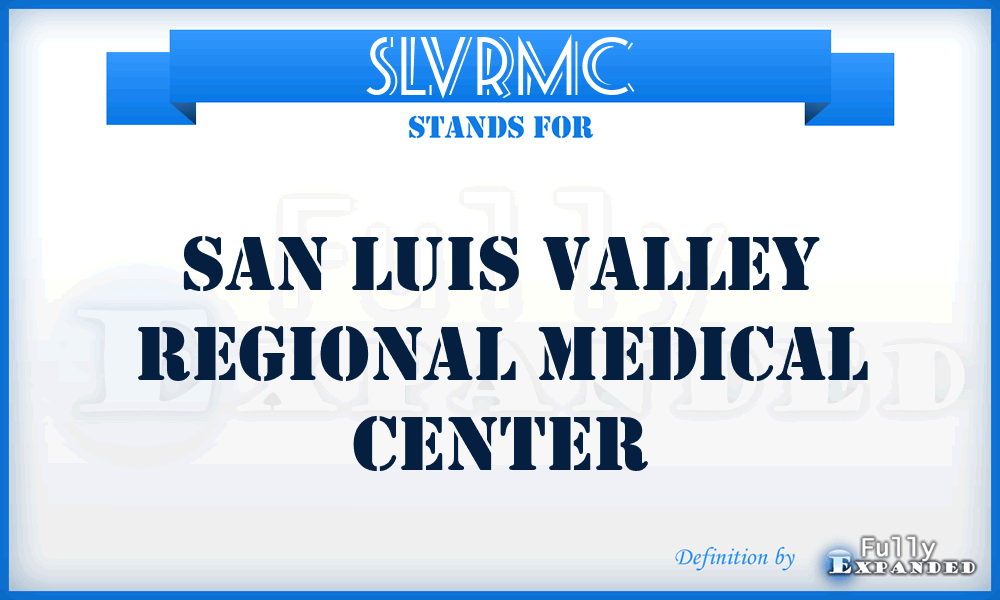 SLVRMC - San Luis Valley Regional Medical Center