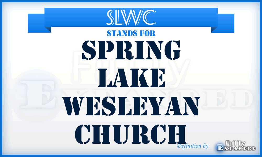 SLWC - Spring Lake Wesleyan Church
