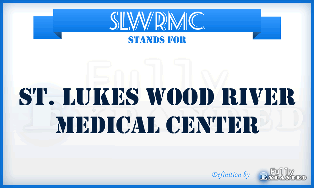 SLWRMC - St. Lukes Wood River Medical Center